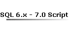 SQL 6.x - 7.0 Scripts